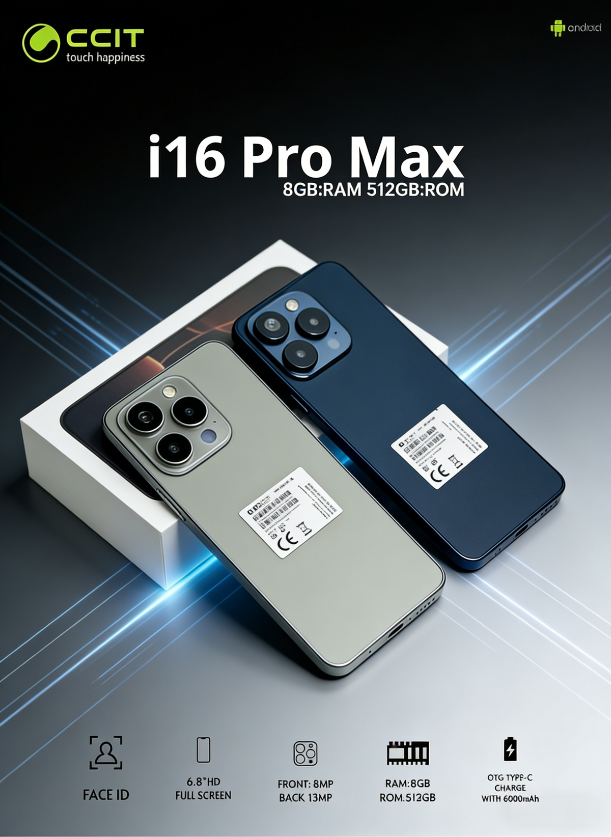 CCIT SMARTPHONE i16 Pro Max6.8"HD FRONT: 8MP RAM:8GB FACE ID FULL SCREEN BACK:13MP ROM:512GB OTG TYPE-C CHARGE WITH 6000mAh
